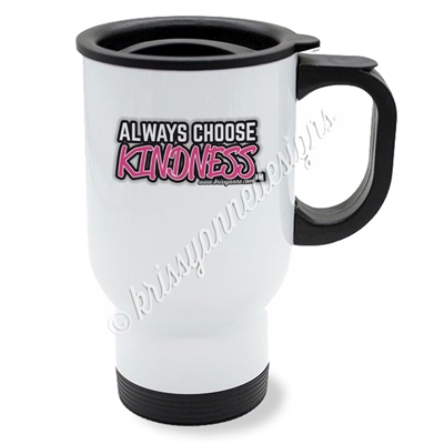 KAD Exclusive Travel Mug - Always Choose Kindness