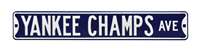 New York Yankees Steel Street Sign-YANKEE CHAMPS AVE    