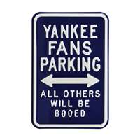 New York Yankees Steel Parking Sign-ALL OTHER FANS BOOED   