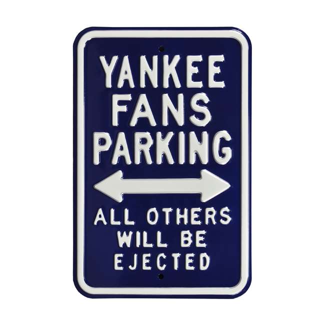 New York Yankees Steel Parking Sign-ALL OTHER FANS EJECTED    