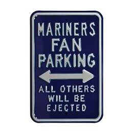 Seattle Mariners Steel Parking Sign-ALL OTHER FANS EJECTED    