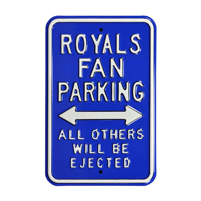 Kansas City Royals Steel Parking Sign-ALL OTHER FANS EJECTED    