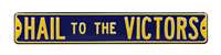 Michigan Wolverines Steel Street Sign-HAIL TO THE VICTORS   