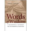 Words of Wisdom: A Philosophical Dictionary for the Perennial Tradition