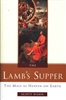 Lamb's Supper, The: The Mass as Heaven on Earth