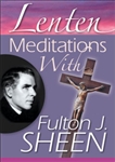 Lenten Meditations with Fulton J. Sheen