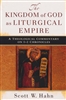 Kingdom of God as Liturgical Empire, The: A Theological Commentary on 1-2 Chronicles