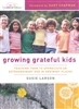 Growing Grateful Kids: Teaching Them to Appreciate an Extraordinary God in Ordinary Places