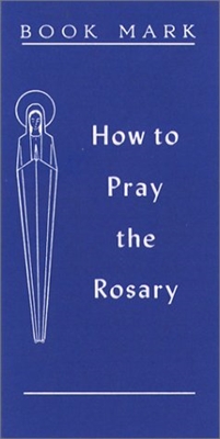 How to Pray the Rosary