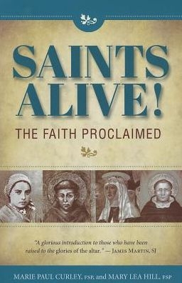 Saints Alive! The Faith Proclaimed