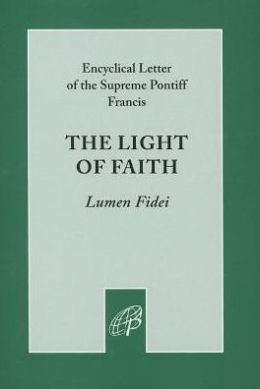 Light of Faith , The (Lumen Fidei)