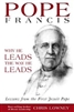 Pope Francis: Why He Leads the Way He Leads