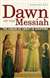 Dawn of The Messiah : The Coming of
