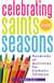 Celebrating Saints and Seasons : Hu