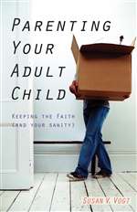 Parenting Your Adult Child : Keeping the Faith (an