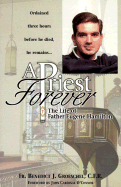 Priest Forever : Ordained Three Hou