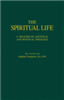 Spiritual Life: A Treatise on Ascetical and Mystical Theology