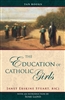 Education of Catholic Girls , The