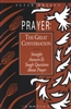 Prayer: The Great Conversation - Straight Answers to Tough Questions about Prayer