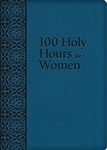 100 Holy Hours for Women