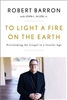 To Light a Fire on the Earth: Proclaiming the Gospel in a Secular Age