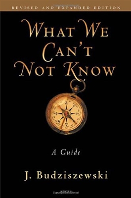 What We Can't Not Know: A Guide