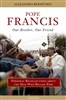 Pope Francis - Our Brother, Our Friend: Personal Recollections about the Man Who Became Pope