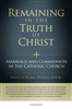 Remaining in the Truth of Christ: Marriage and Communion in the Catholic Church