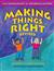 Making Things Right , Revised : The