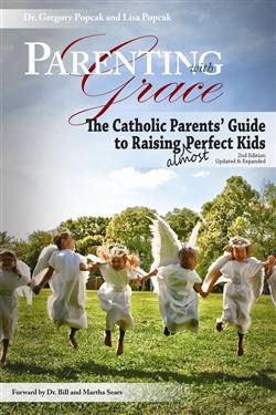 Parenting with Grace : The Catholic Parents' Guide