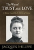 Way of Trust and Love, The: A Retreat Guided by St. Therese of Lisieux