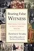 Bearing False Witness: Debunking Centuries of Anti-Catholic History