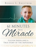 61 Minutes to a Miracle: Fulton Sheen and a True Story of the Impossible