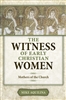 Witness of Early Christian Women, The