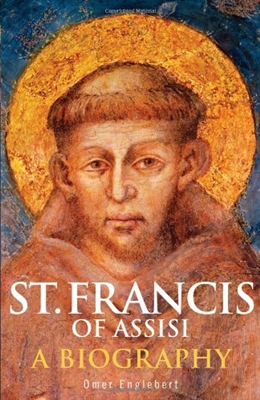 St. Francis of Assisi: A Biography