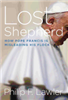 Lost Shepherd : How Pope Francis is Misleading His Flock