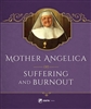 Mother Angelica on Suffering and Burnout