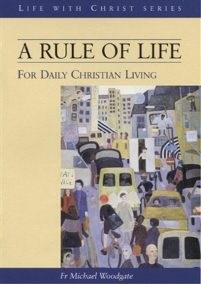 Rule of Life, A: For Daily Christian Living