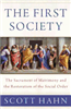 First Society , The : The Sacrament of Matrimony and the Restoration of the Social Order