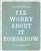I'll Worry About It Tomorrow  by Hal Halli