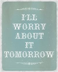I'll Worry About It Tomorrow  by Hal Halli