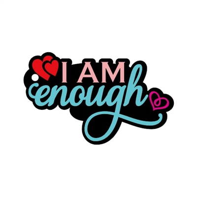 I Am Enough 3"