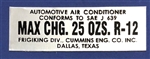 DECAL - " AUTOMOTIVE AIR CONDITIONER, MAX CHG. 25 OZS. R-12 , FRIGIKING