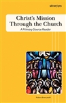 Christ's Mission through the Church:  A Primary Source Reader