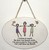 "I believe in angels, the kind that heaven sends...I'm surrounded by these angels, but I call them my friends." Large Hanging Plaque