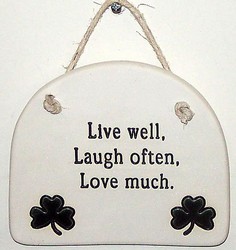 "Live well, Laugh often, Love much." Large Hanging Plaque