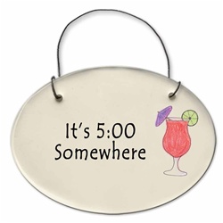 "It's 5:00 Somewhere" Small Hanging Plaque