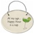 "At my age... Happy Hour is a nap." Small Hanging Plaque