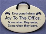 "Everyone birngs Joy To This Office" Small Hanging Plaque
