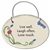 August Ceramics: "Live well, Laugh oftern, Love much." Small Hanging Plaque